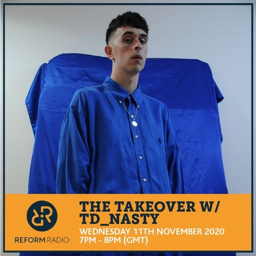 The Takeover w/ TD_NASTY 11th November 2020