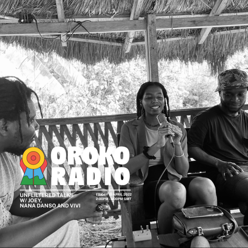 Joey - Unfiltered Talks w/  Nana Danso and Vivi - 15th April 2022