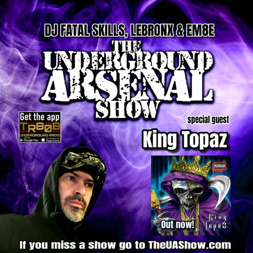 The Underground Arsenal Show 4-12-26 with Special Guest King Topaz