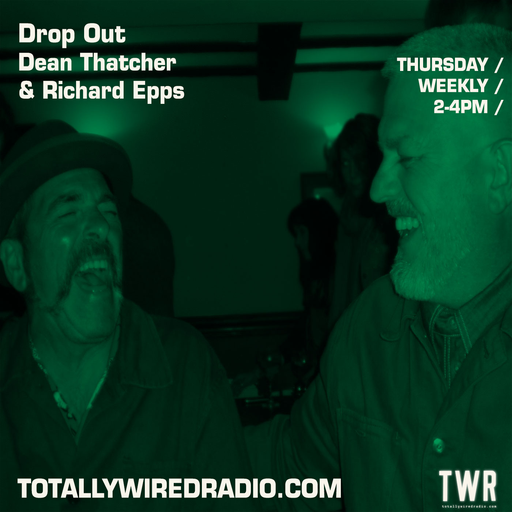 Drop Out - Dean Thatcher & Richard Epps ~ 03.08.23
