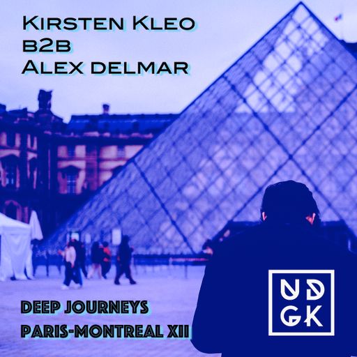 Kirsten Kleo & Alex Delmar - Deep Journeys Paris-Montreal XII (UDGK: 27/09/2022)