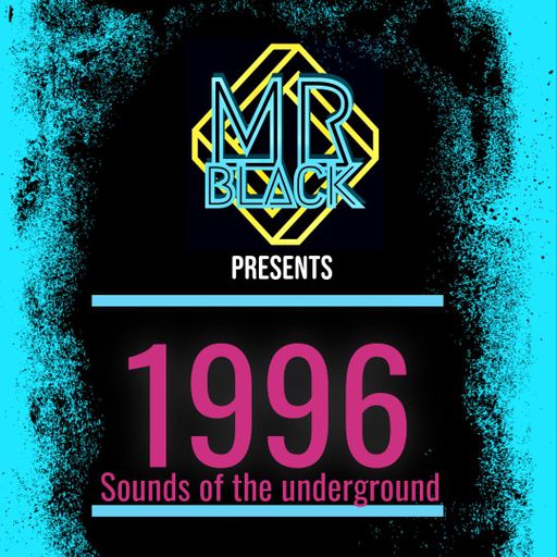 Mr Black - 1996 (Sounds of the Underground)