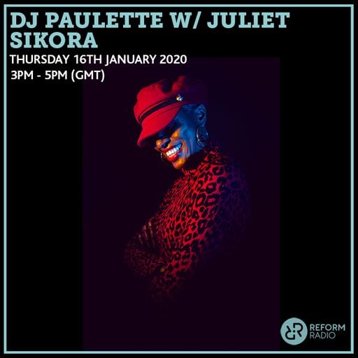 DJ Paulette w/ Juliet Sikora 16th January 2020