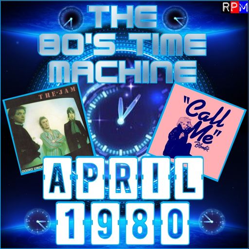 THE 80'S TIME MACHINE - APRIL 1980