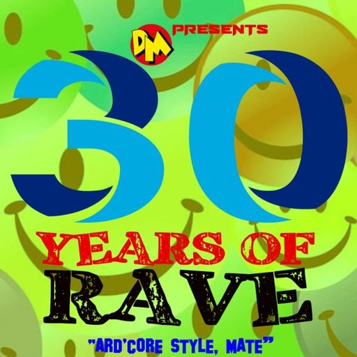 DM presents "30 YEARS of RAVE"
