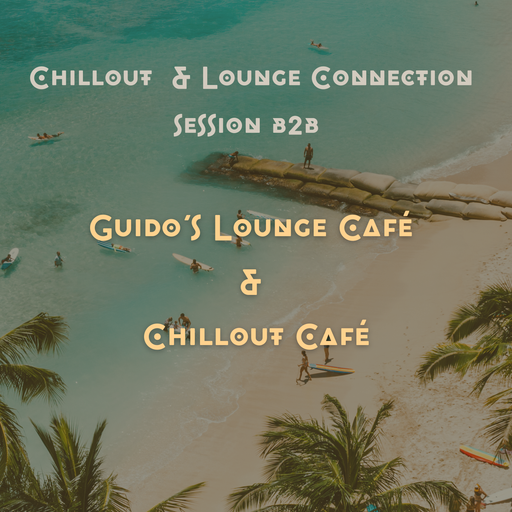 Chillout & Lounge Connection - Guido´s Lounge Café & Chillout Café