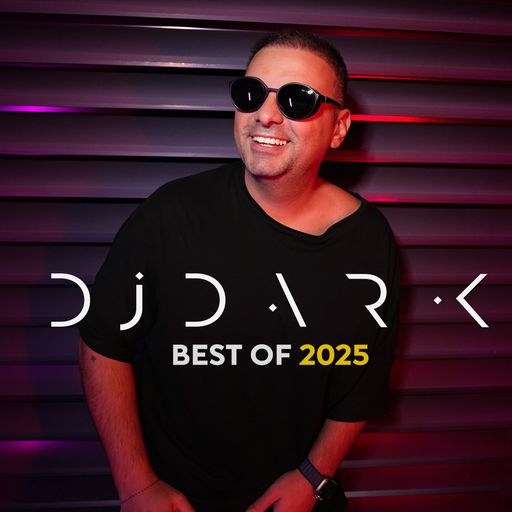 Dj Dark @ Radio Podcast (BEST OF 2025)