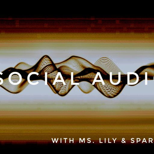 Social Audio #13 - Ms. Lily & Sparky Vegas