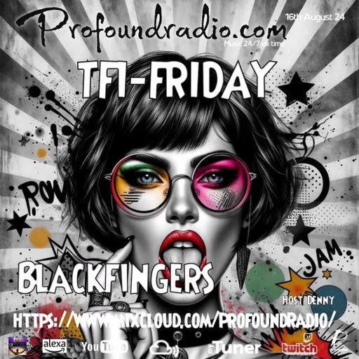 BLACKFINGERS ON TFI-FRIDAY 16-08-24