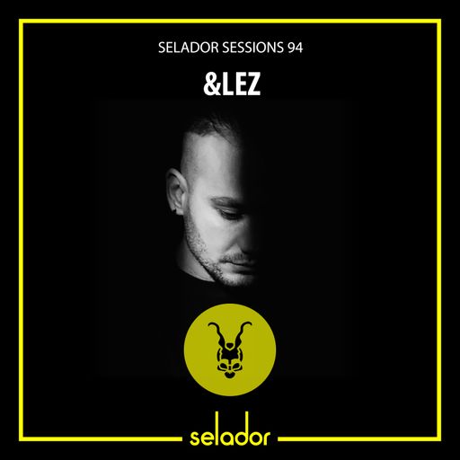 Selador Sessions 94 | &lez