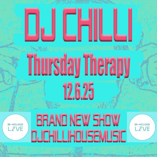 DJ Chilli Thursday Therapy Funky, Deep, Melodic and uplifting House Music 12.6.25