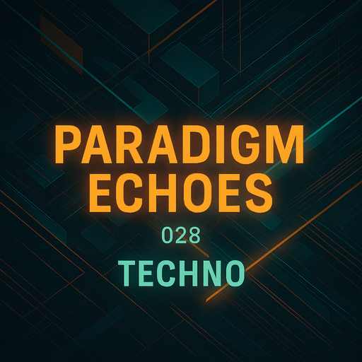 Paradigm Echoes (028) - Techno