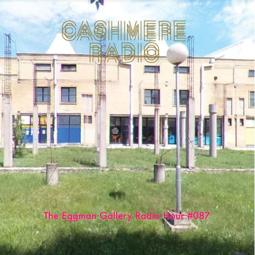 The Eggman Gallery Radio Hour #87 13.07.2022