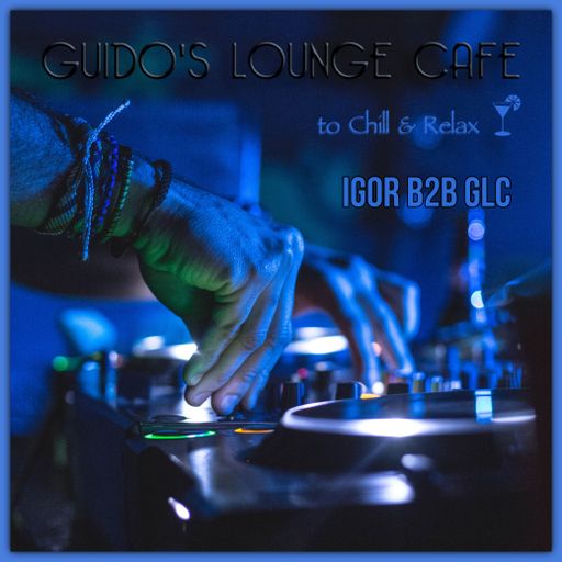 Meet Love at Chillout Cafe (B2B Igor Sunrise & Guido's Lounge Cafe)