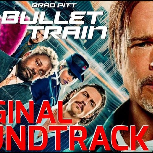 Soundtrack The Songs Of Bullet Train by V.A.