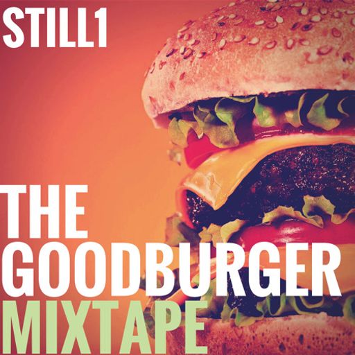 Still1 - The Goodburger Mixtape