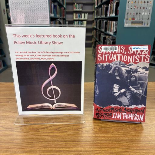 Polley Music Library Show: Synths, Sax & Situationists