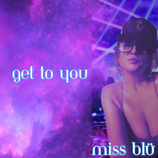 MISS BLÜ LIVE - GET TO YOU