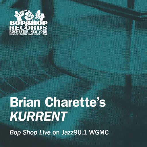 Brian Charette's "KURRENT": "Bop Shop Live" on Jazz90.1 WGMC-FM