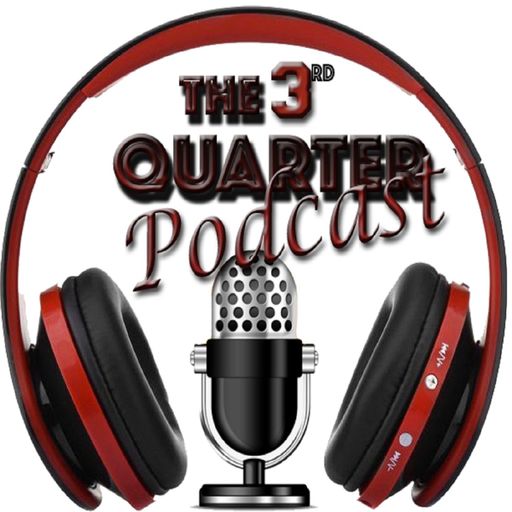 The 3rd Quarter Podcast - Episode 20