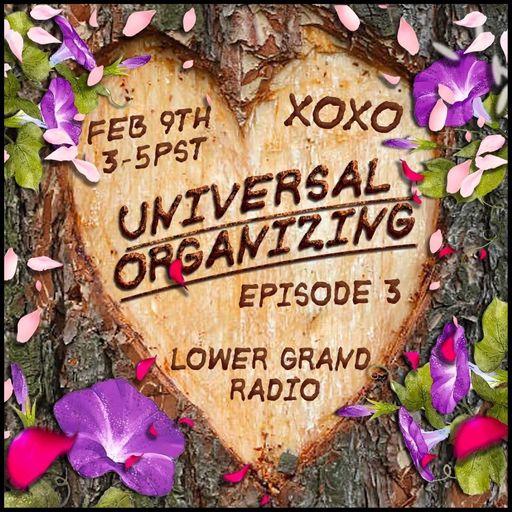 Universal Organizing Radio episode 3: Love is... (02/09/2023)