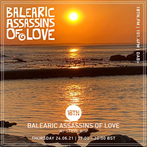 Balearic Assassins Of Love with Steve KIW - 24.06.2021