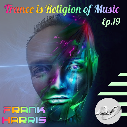 Trance Is Religion of Music Ep 19