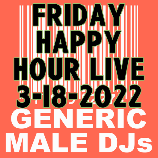 (Mostly 80s) Happy Hour - 3-18-2022