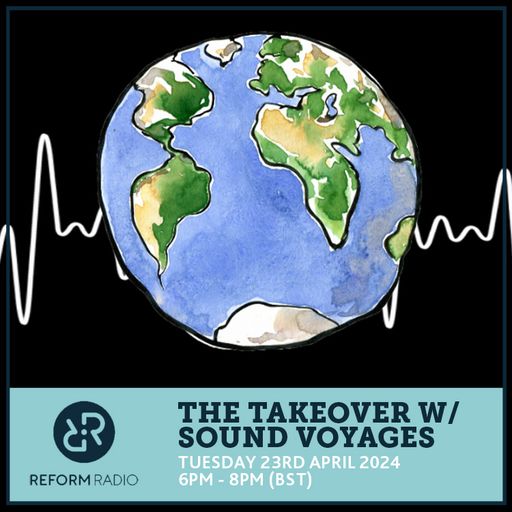 The Takeover w/ Sound Voyages 23rd April 2024