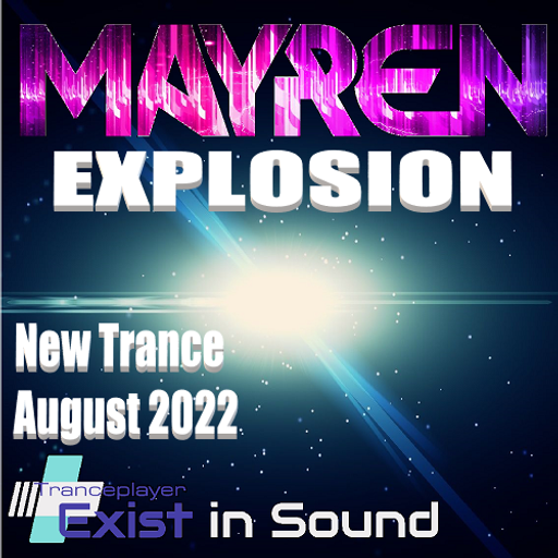 New Trance August 2022 - "Explosion" (Uplifting, Euphoric, Melodic, Vocal) - Mixed By MAYREN