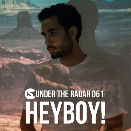 Under The Radar 061: Heyboy