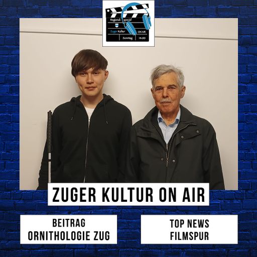 Zuger Kultur On Air | 12. Mai 2024 | Ornithologischer Verein der Stadt Zug