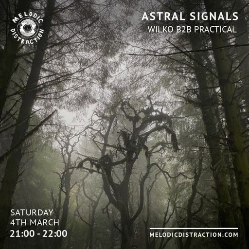 Astral Signals with Wilko b2b Practical (March '23)