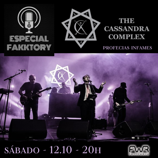 Especial Fakktory - The Cassandra Complex - 12.10.2024