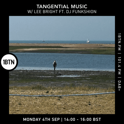 Tangential Music w/ Lee Bright ft. DJ Funkshion - 04.09.23
