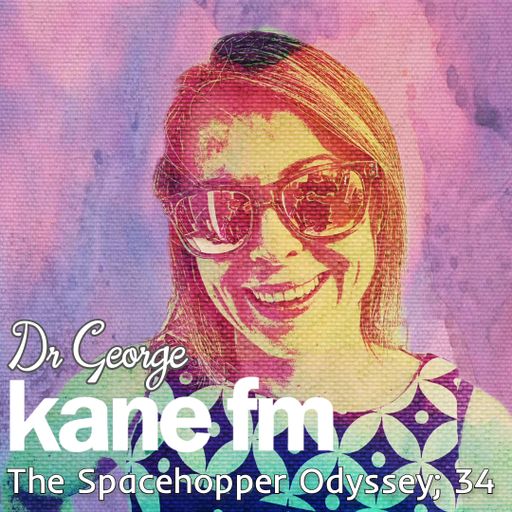 The Spacehopper Odyssey; Part 34 with Dr George 15-08-22