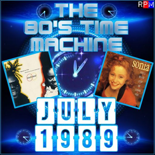 THE 80'S TIME MACHINE - JULY 1989