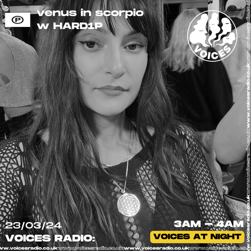 Venus in Scorpio w/HARD1P - 23/03/24 - [Voices Radio]