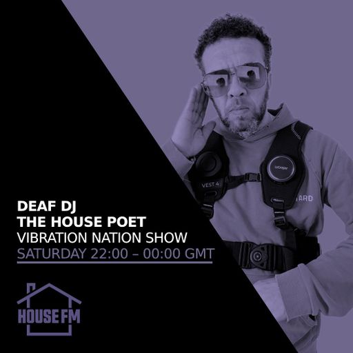Deaf DJ The House Poet - Vibration Nation Show 23 MAY 2026