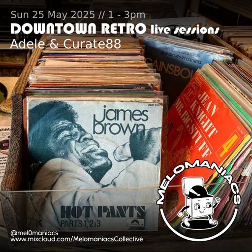 Adele & Curate88 // Live from Downtown Retro  // 25.05.25 // Melomaniacs Live