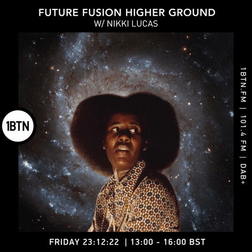 Future Fusion Higher Ground with Nikki Lucas - 23.12.2022