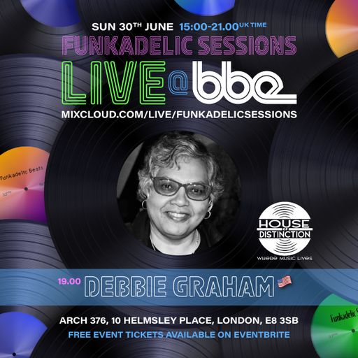 US Music Producer | DJ - Debbie Graham - Funkadelic Sessions | LIVE @ BBE - 30-JUN-2024