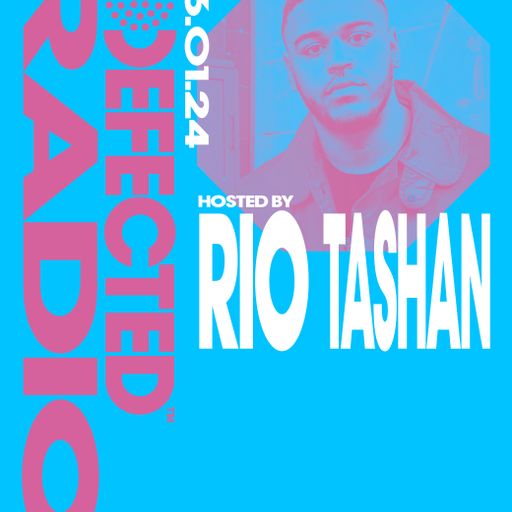 Defected Radio Show Hosted by Rio Tashan 26.1.2024