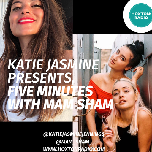 KATIE JASMINE PRESENTS FIVE MINUTES WITH MAM SHAM
