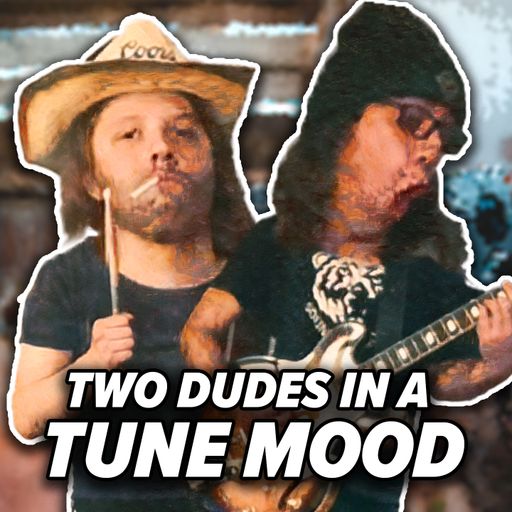 Two Dudes in a Tune Mood - Jun 10 2025