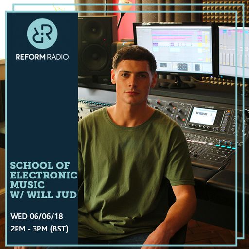 School Of Electronic Music w/ Will Judd 6th June 2018