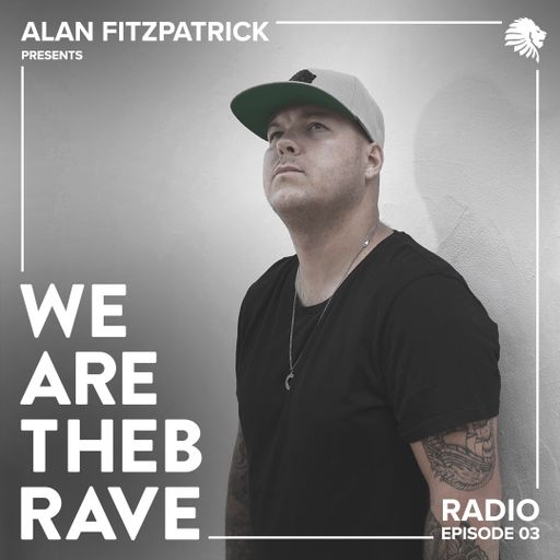 Alan Fitzpatrick presents We Are The Brave Radio 003
