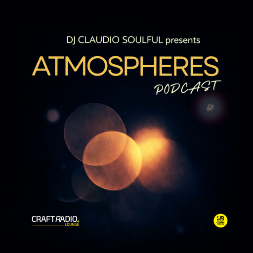 CRAFT RADIO LOUNGE #09_03_26 // ATMOSPHERES PODCAST #60 by Claudio Soulful