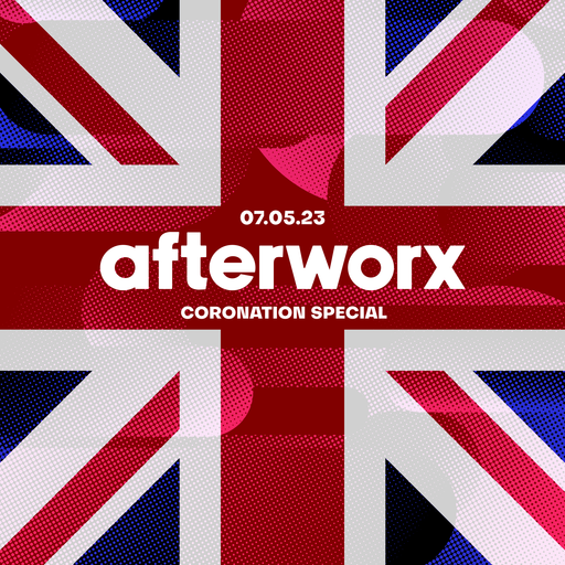 Afterworx Coronation Special: A Right Royal Knees Up! Part 1