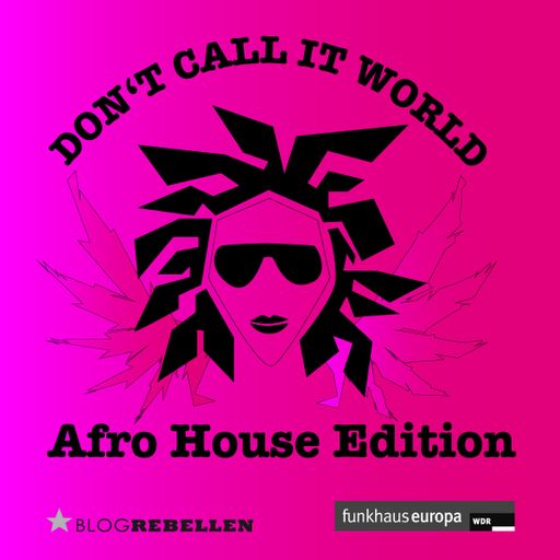 Don't Call It World - Afrohouse Edition